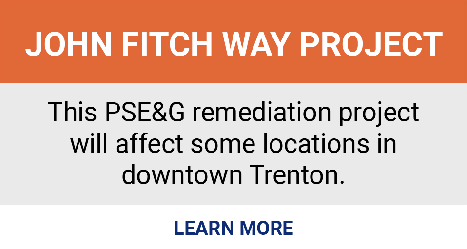 John Fitch Way Project, This PSE&G remediation project will affect some locations in downtown Trenton.